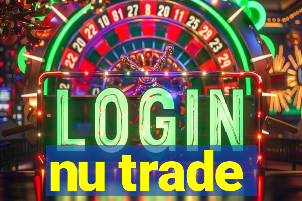 nu trade